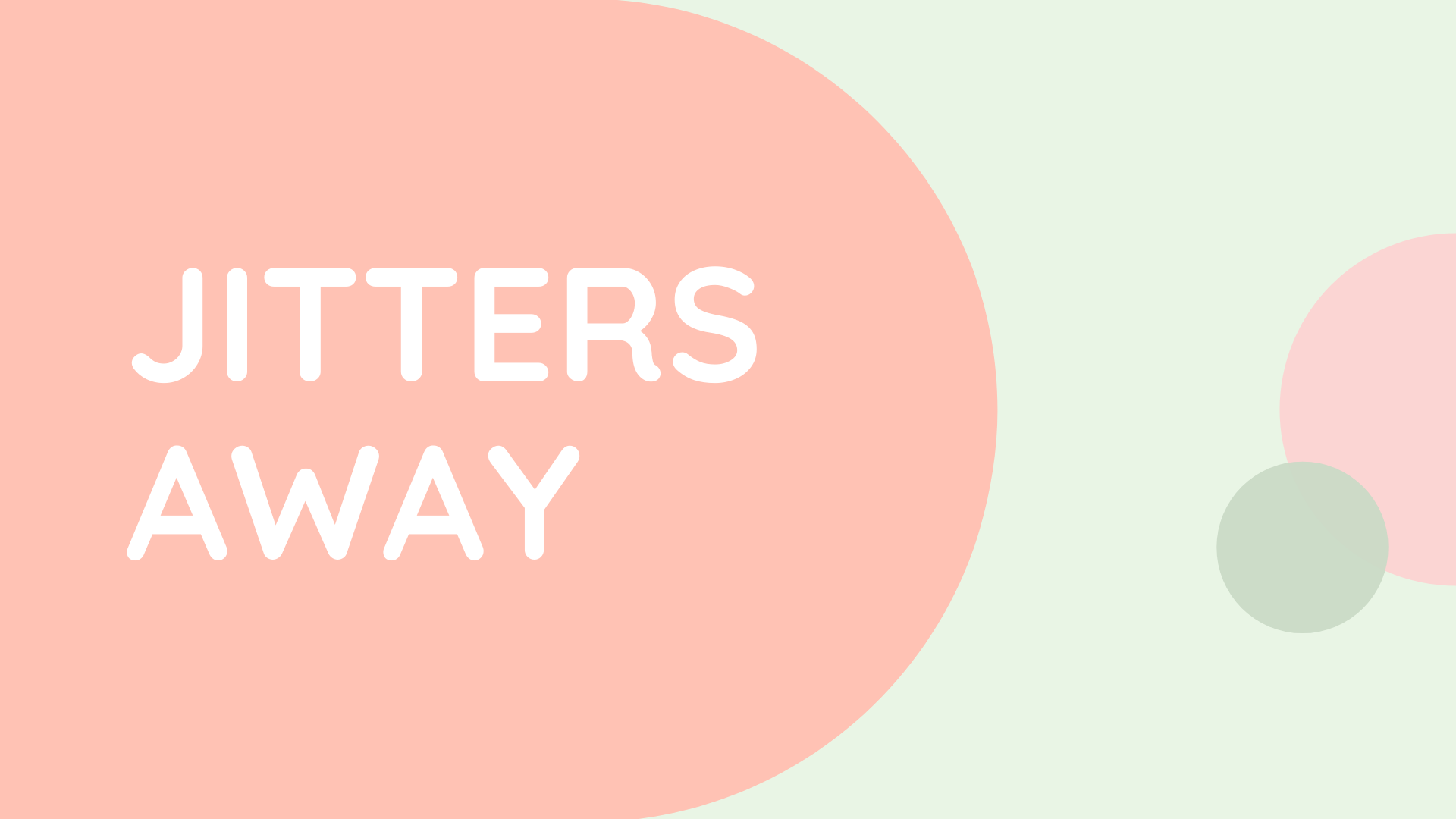 Jitters Away