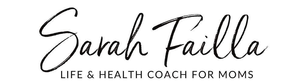 Sarah Failla | Mom Coach | Life Coach | Health Coach | Weight Loss Accountability | Mom Life Courses