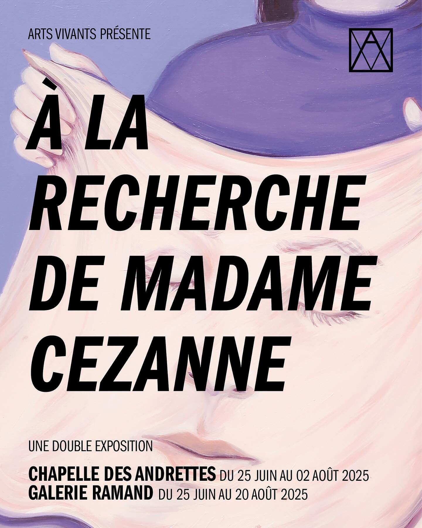 &Agrave; LA RECHERCHE DE MADAME CEZANNE 
&Agrave; partir du mercredi 25 Juin 2025  @cezanne2025 

@galerieramand 
 Du 25 Juin au 23 ao&ucirc;t 2025  @jade_boissin , @mylene_duc , @aureliesicas , @lisestoufflet 

Chapelle des Andrettes  Du 25 juin au 