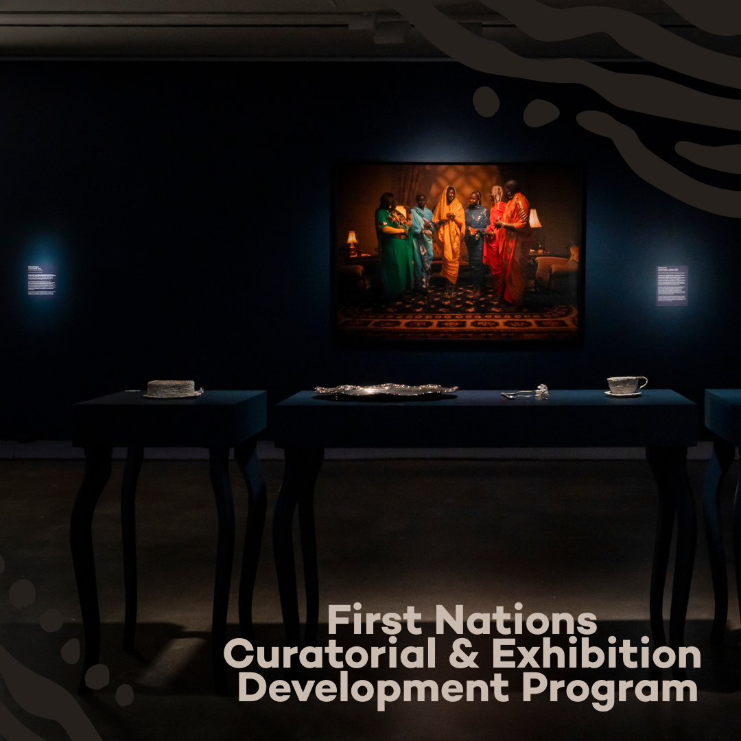 First Nations  Curatorial & Exhibition  Development Program -EOI Now Open