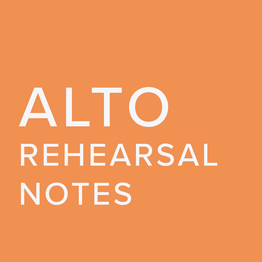 Alto Rehearsal Notes prior to Fall 2022