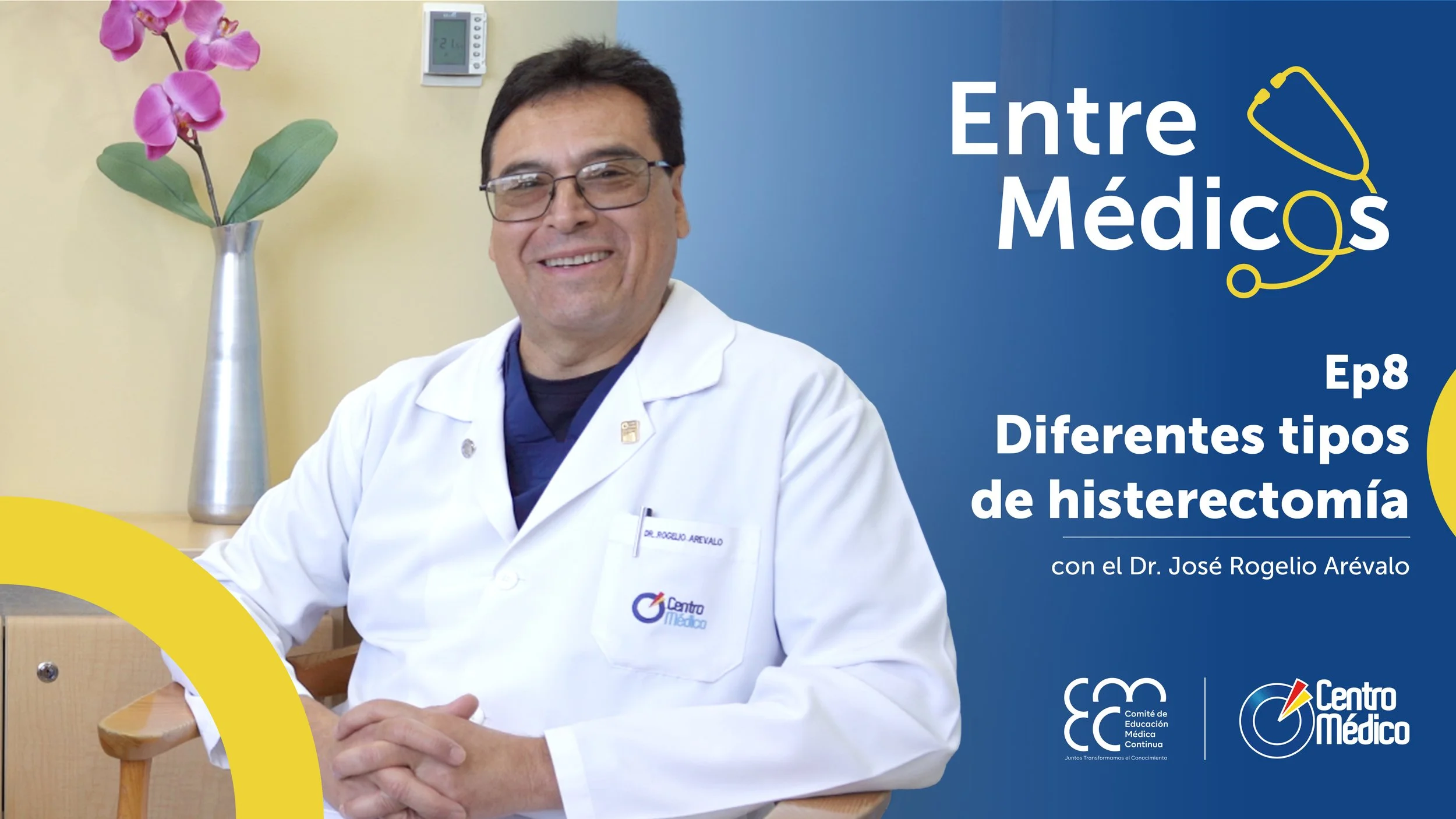 Diferentes tipos de histerectomía con el Dr. José Rogelio Arévalo