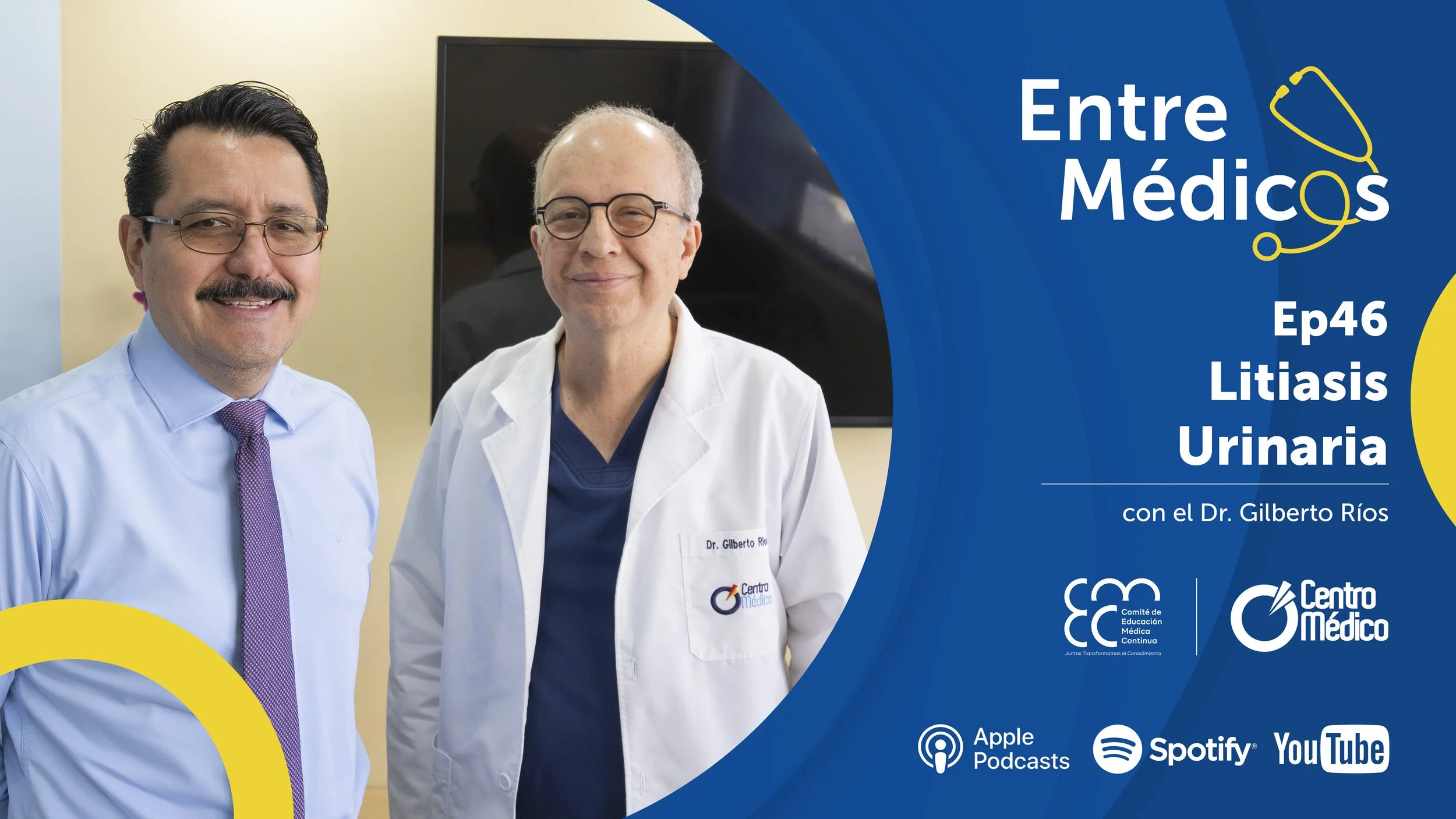 Ep46 - Litiasis Urinaria con el Dr. Gilberto Rios y el Dr. Hugo Marroquín.