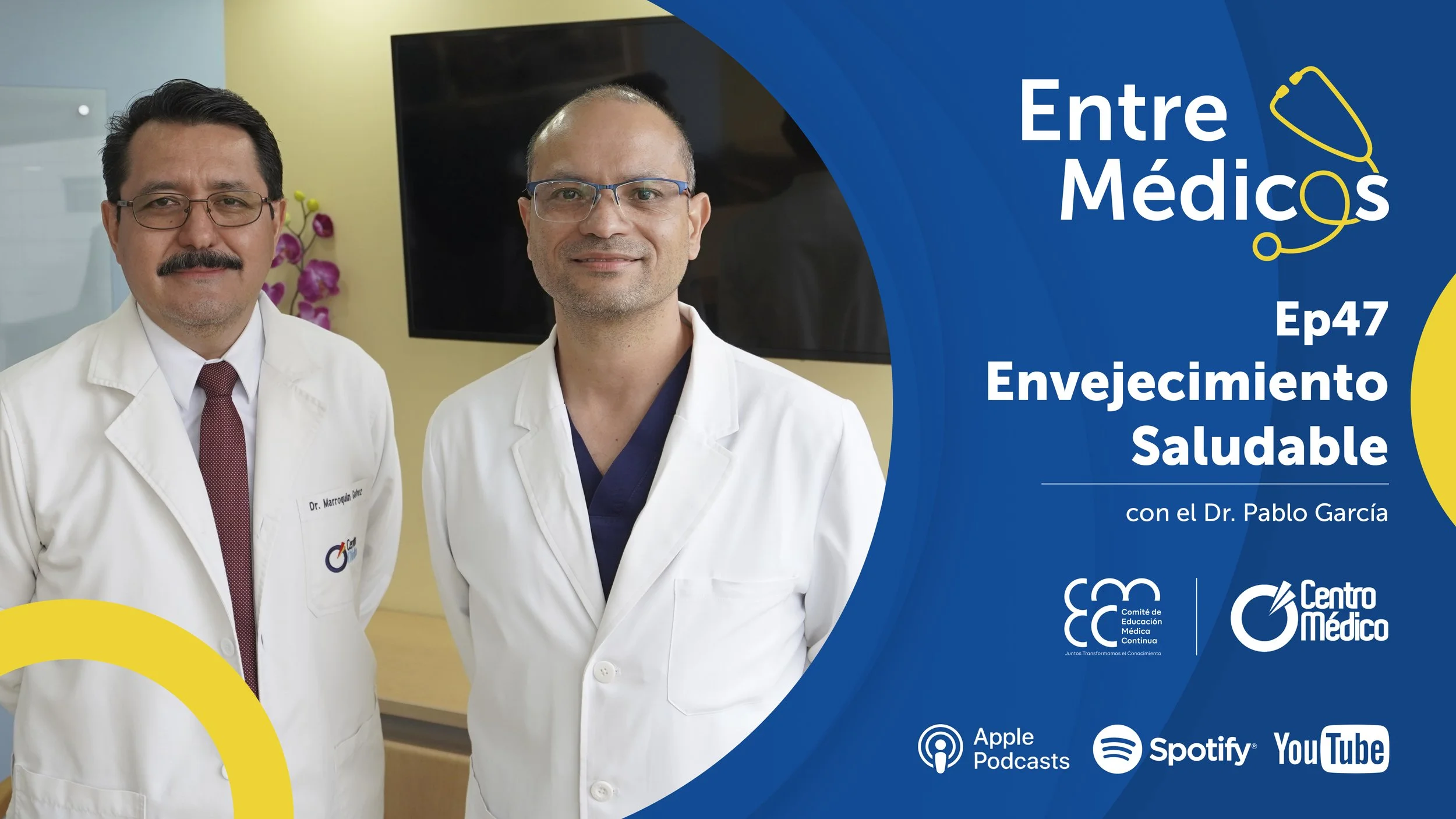 Entre Médicos Ep47 - Envejecimiento Saludable con el Dr. Pablo García y el Dr. Hugo Marroquín.