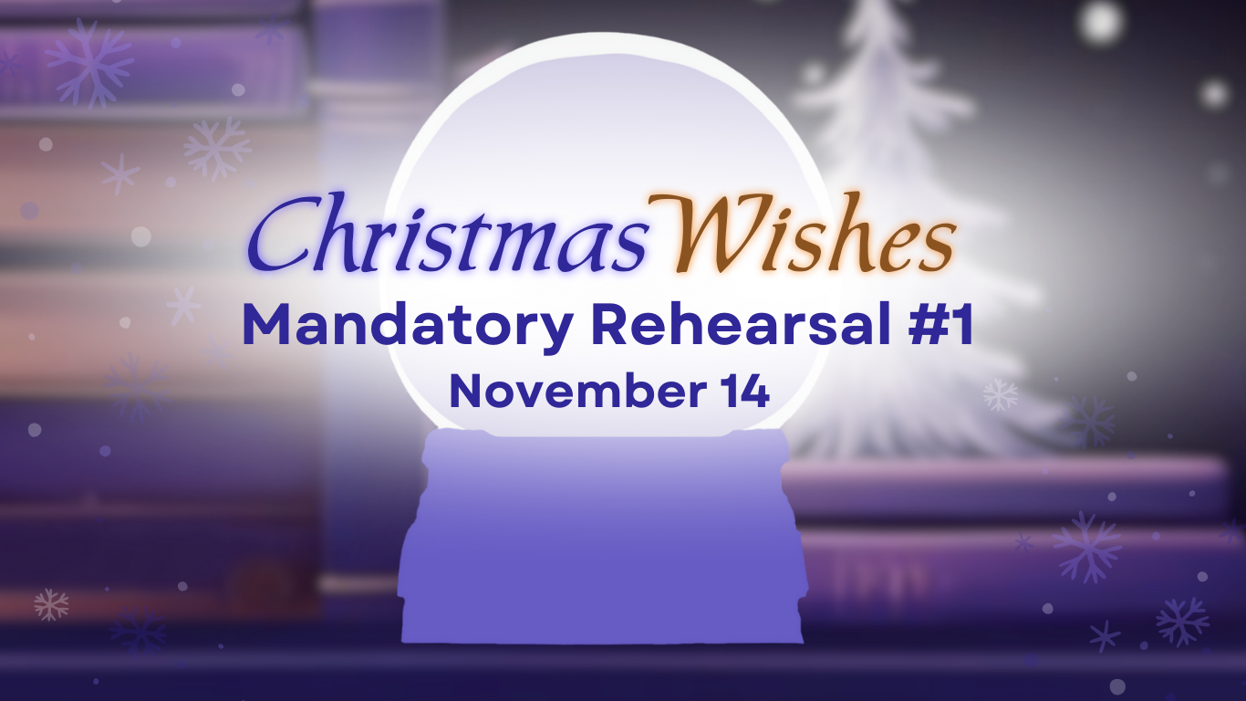 Christmas Wishes Mandatory Rehearsals