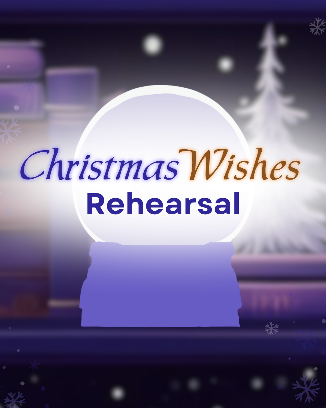 Christmas Wishes Rehearsals