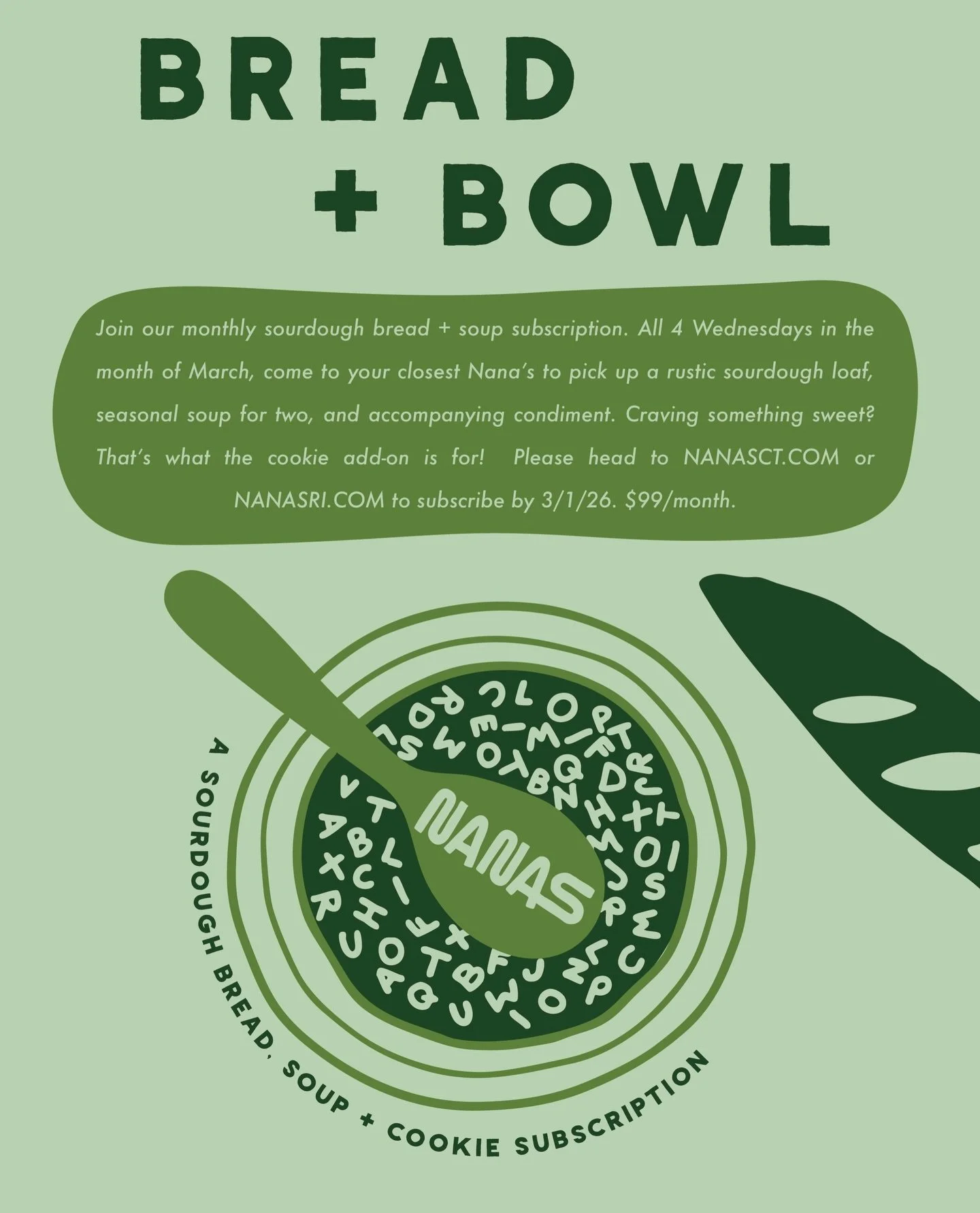 March Bread + Bowl is HERE! 🍀 

We swear this is the answer to getting through the rest of this dreary winter, subscribe to  Bread + Bowl on the website of your local Nana&rsquo;s by 3/1/26! 💚

swipe to see the menu &mdash;>

get it nice n&rsquo