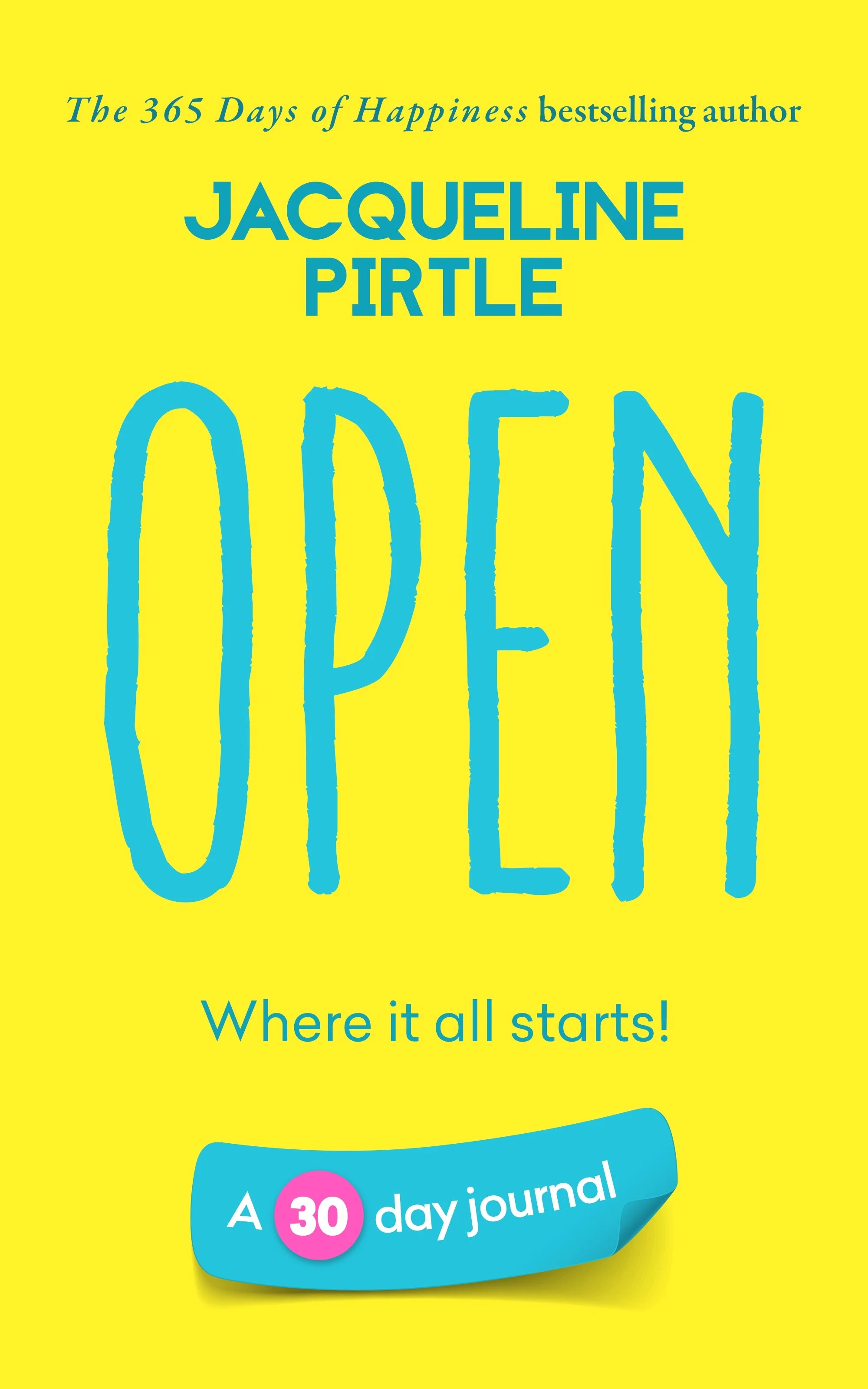 Pre-Order Ebook - Paperback Out April 21 Open: Where it all starts - A 30 day Journal