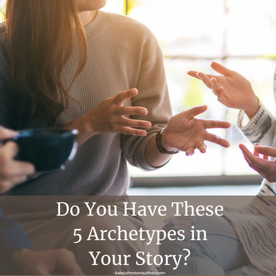 Do You Have These 5 Archetypes in Your Story?