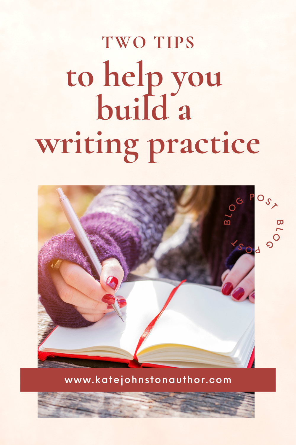 Two Tips to Help You Build a Writing Practice | Kate Johnston ...