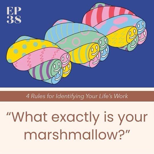 On our latest episode we discussing finding your marshmallow which was inspired by the Marshmallow experiment ( listen to this episode or ep 32). The marshmallow, in relation to identifying your life&rsquo;s work means, what is the professional goal 