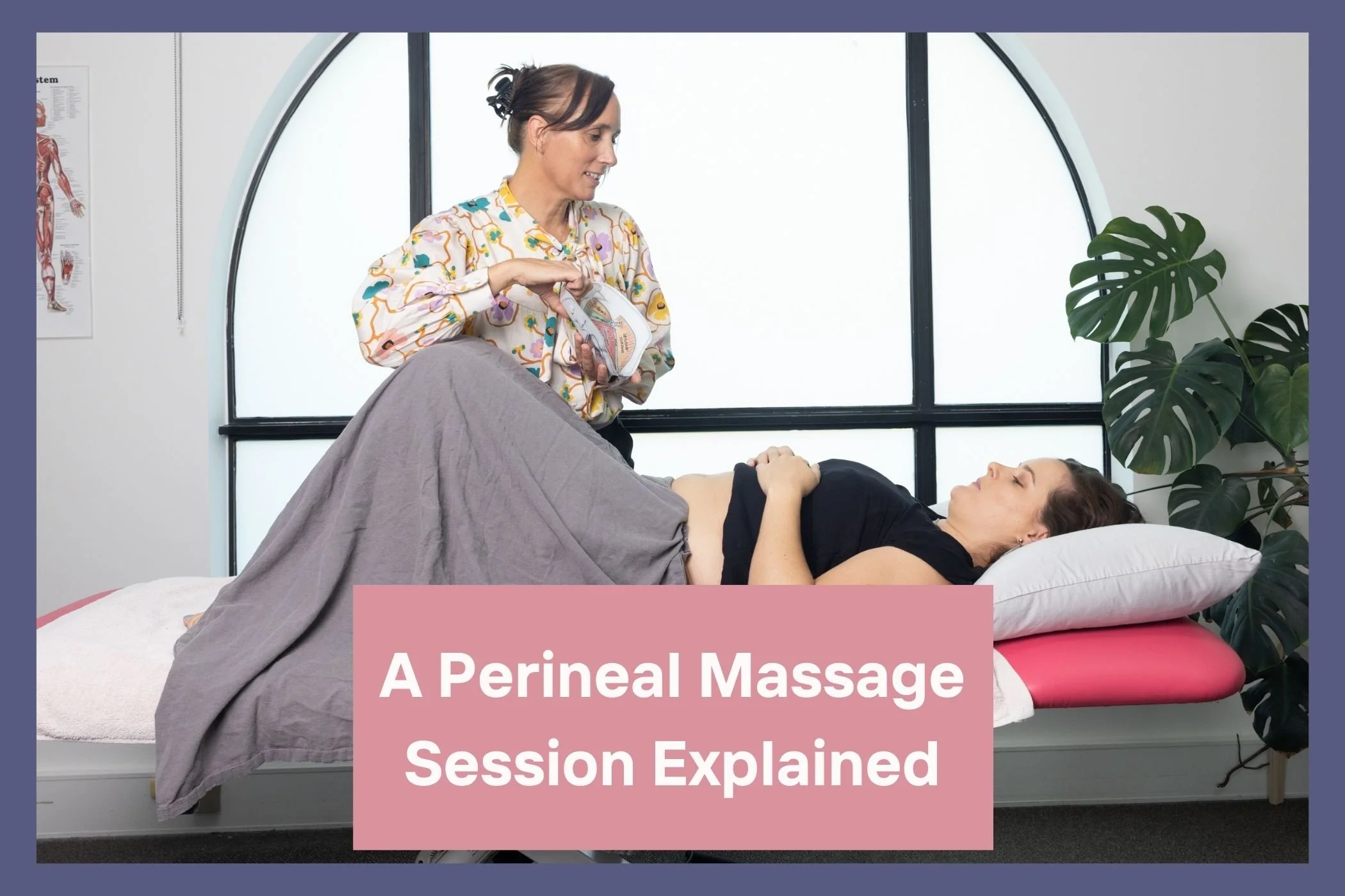 A perineal massage session explained