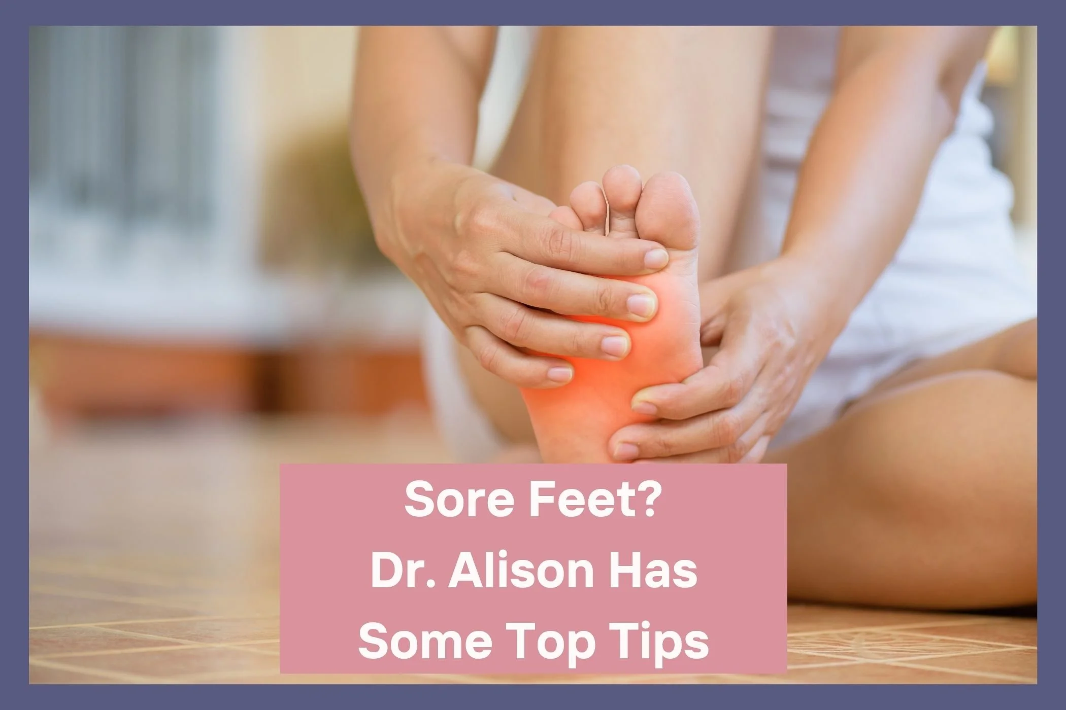 Why do we get sore feet?