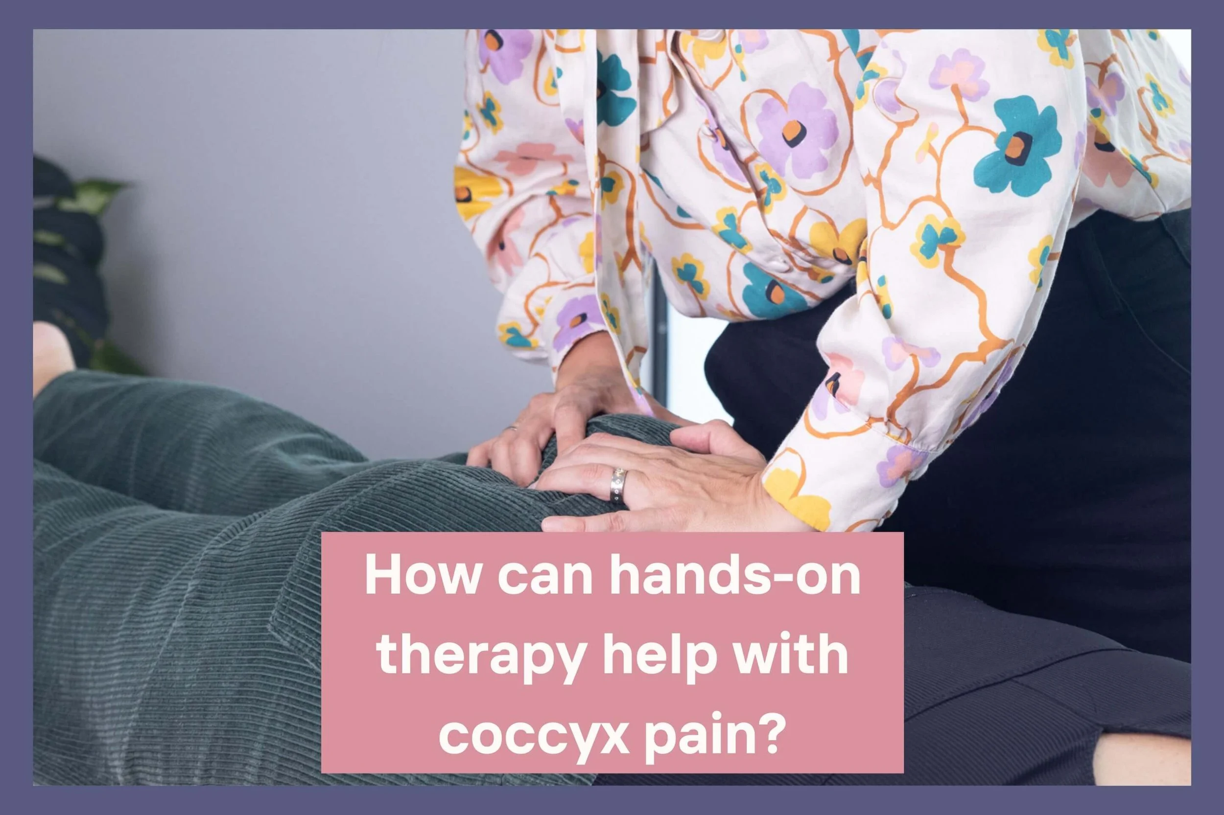 osteopathy using manual therapy to treat coccyx pain