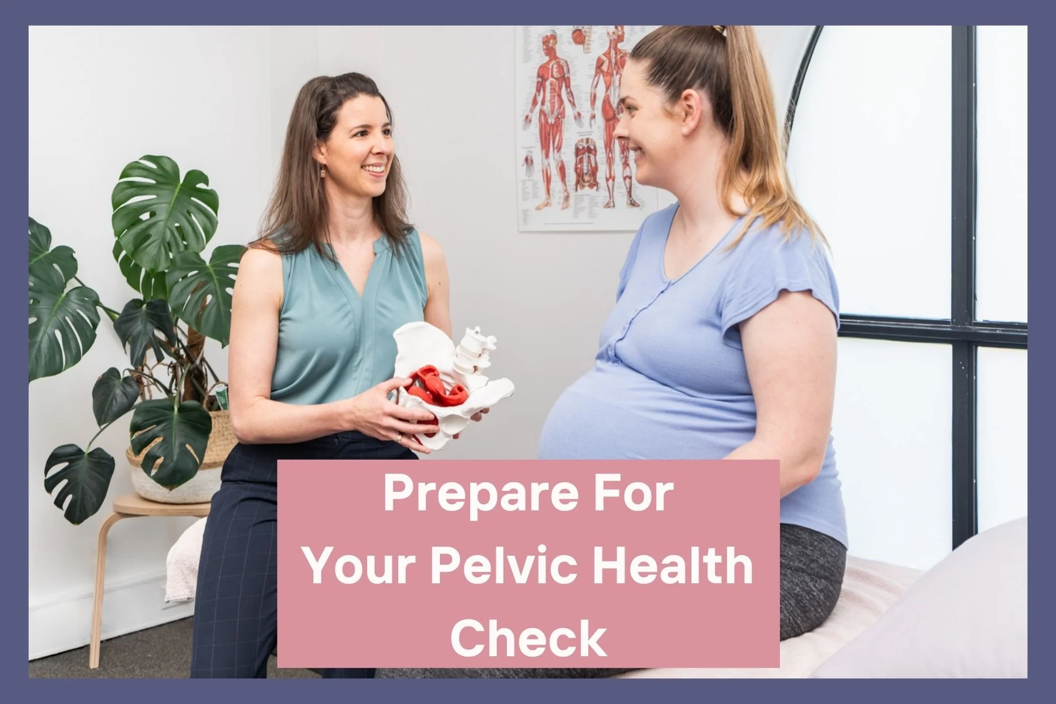 An osteopath holding a female pelvic model while talking with a pregnant patient to prepare for a pelvic health check