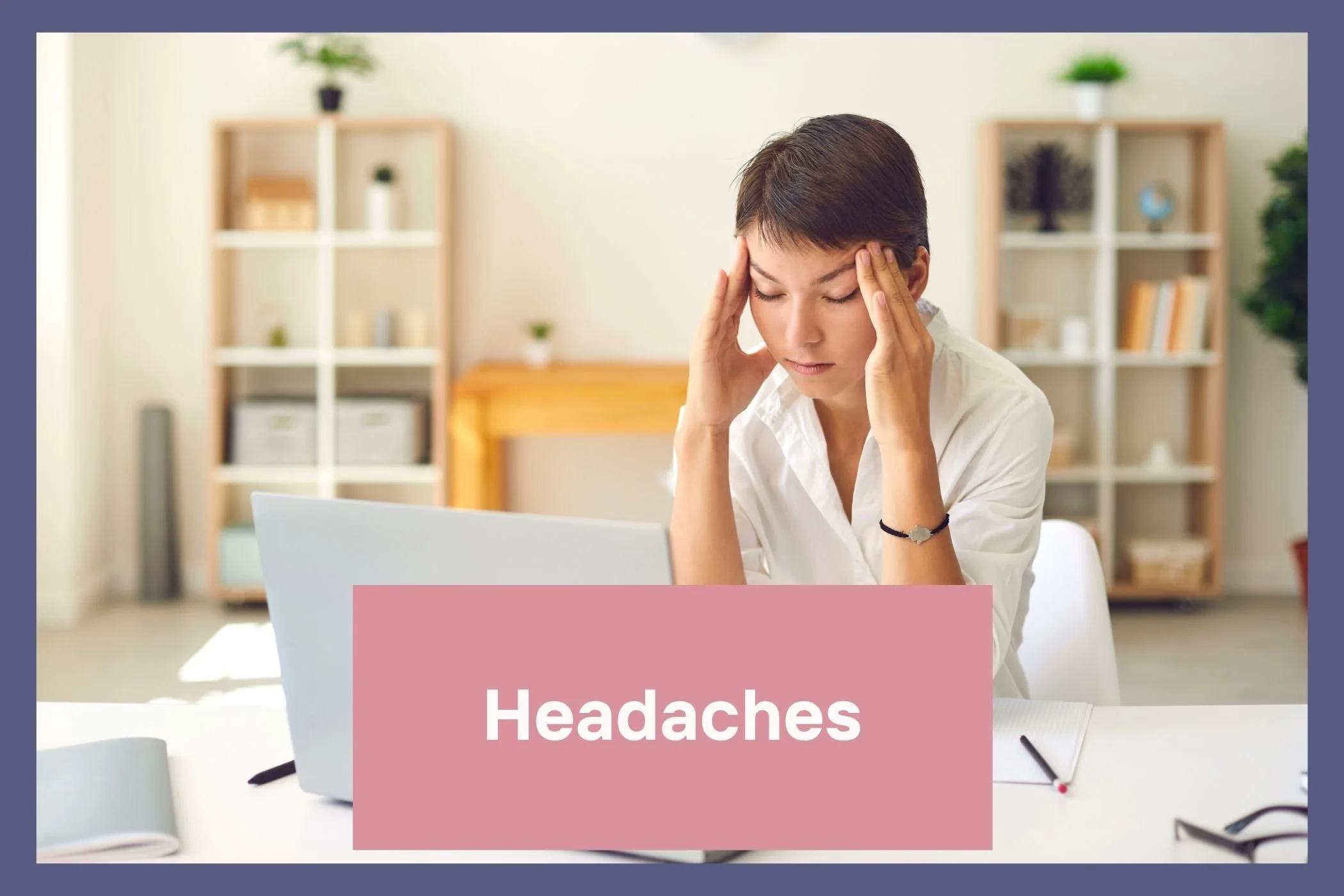 Headaches