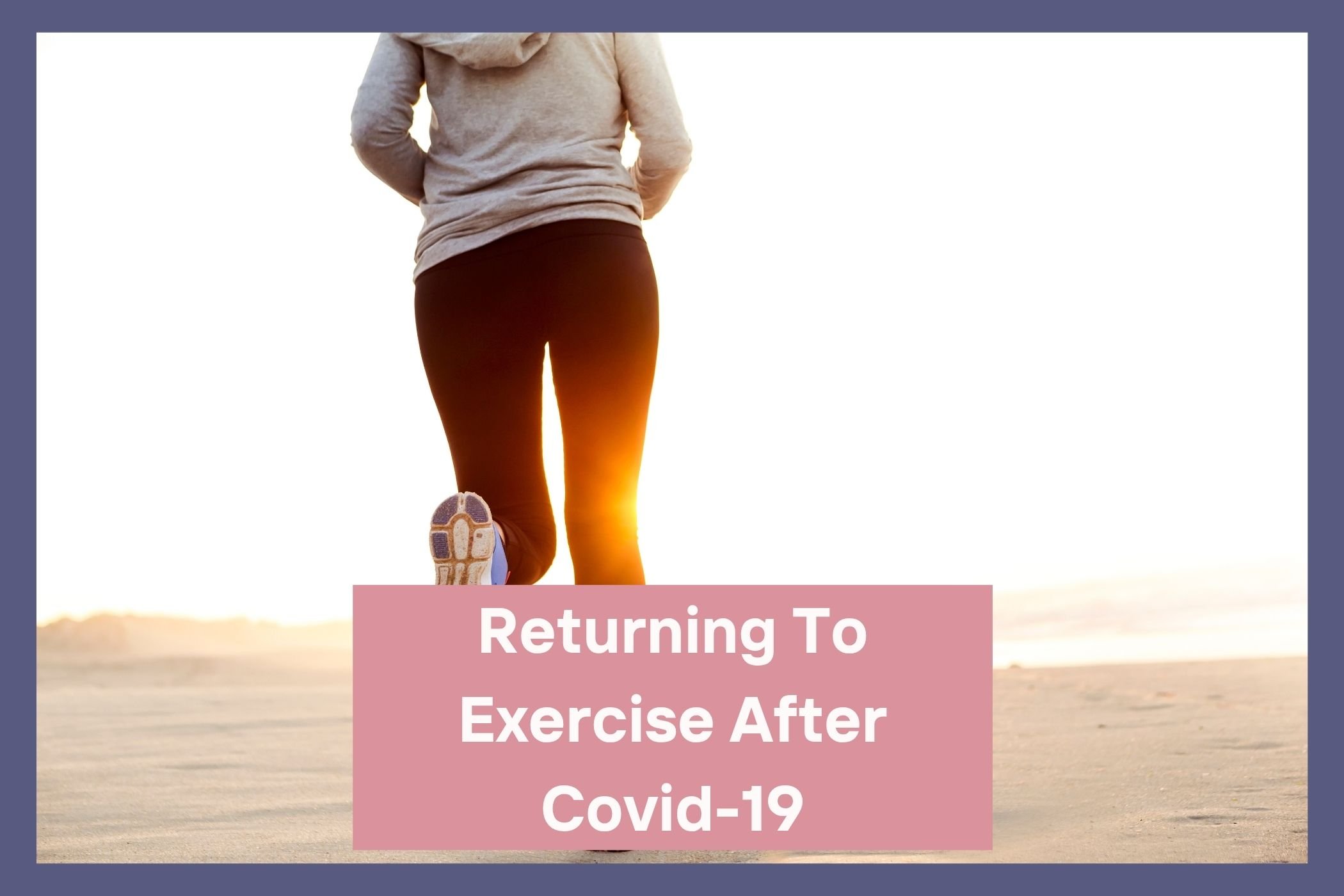 Exercise covid-19 osteopath kelvin grove