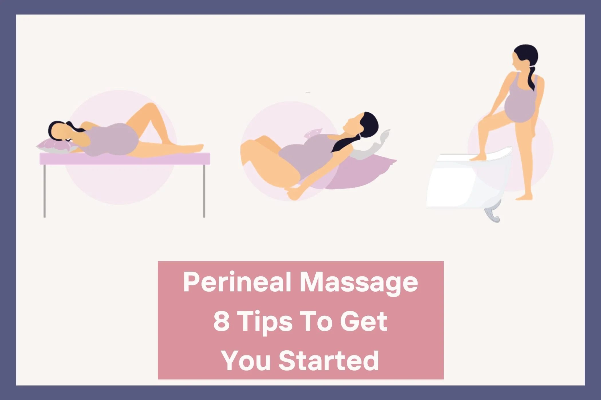 Perineal Massage - 8 tips to get you started