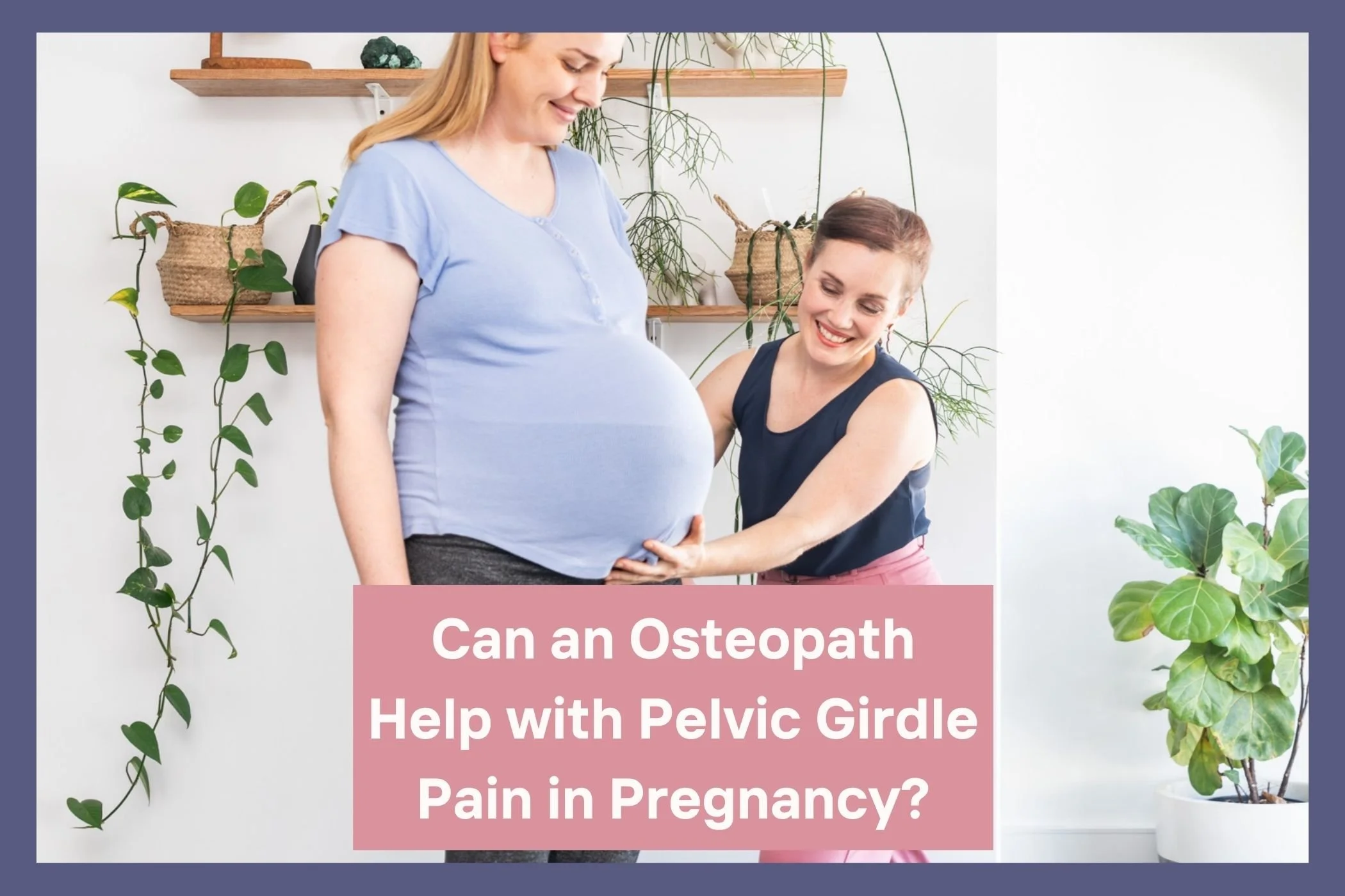 Can an osteopath help with pelvic girdle pain in pregnancy?