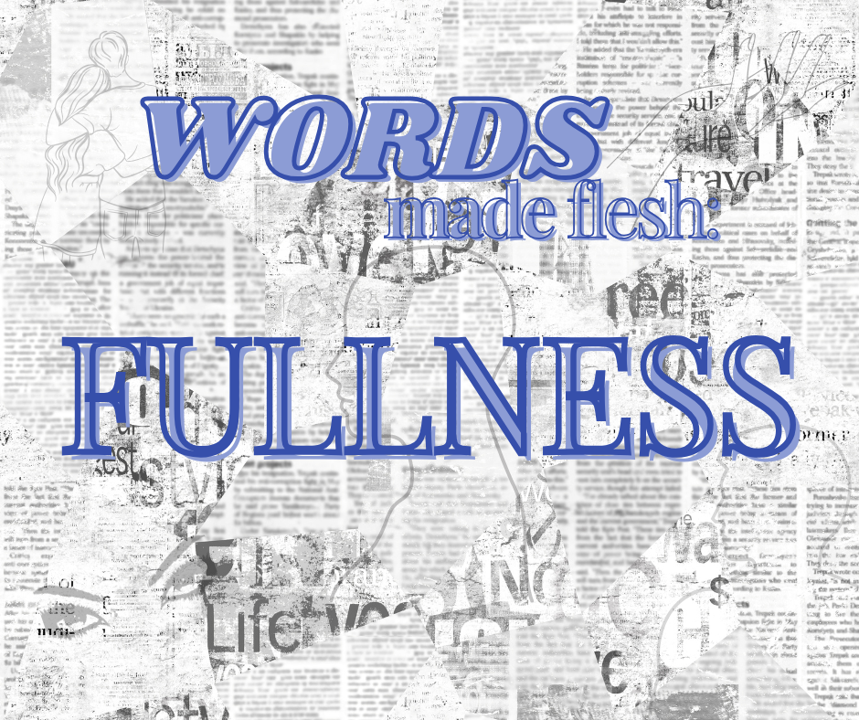 The kind of fullness we need right now