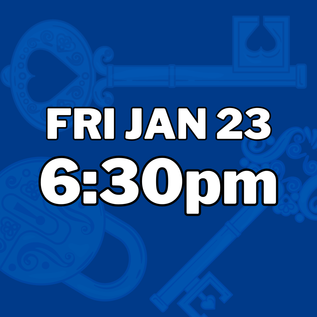 FRI, JAN 23rd @ 6:30PM