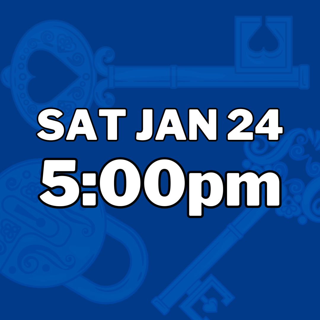 SAT, JAN 24th @ 5:00PM