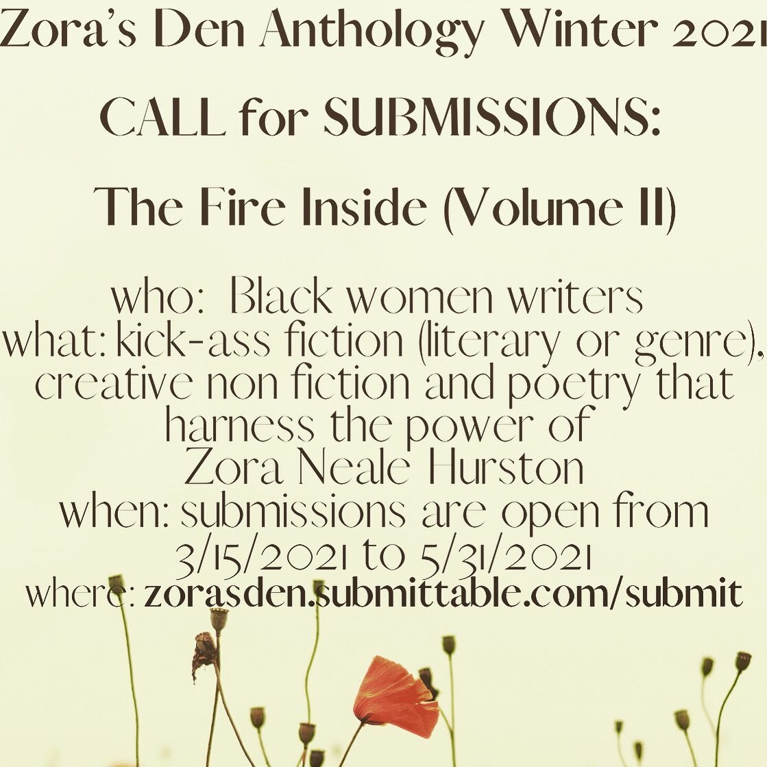 Submissions are open for The Fire Inside, Volume II.

Following the success of Zora&rsquo;s Den&rsquo;s first anthology, we want your kick-ass fiction, your soulful non-fiction, and your bold poetry.

Zora Neale Hurston was known for her spunk. Let&r
