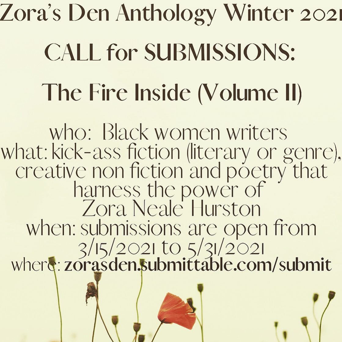 Submissions are open for The Fire Inside, Volume II.

Following the success of Zora&rsquo;s Den&rsquo;s first anthology, we want your kick-ass fiction, your soulful non-fiction, and your bold poetry.

Zora Neale Hurston was known for her spunk. Let&r