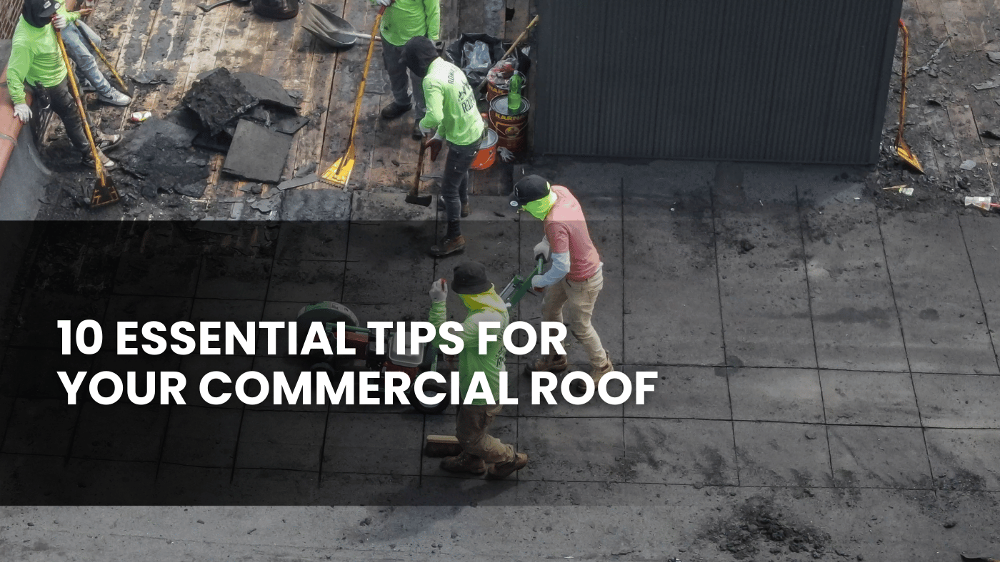 10 Essential Tips for Your Commercial Roof