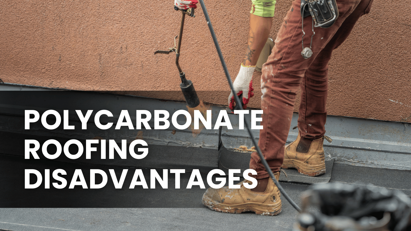 Polycarbonate Roofing Disadvantages