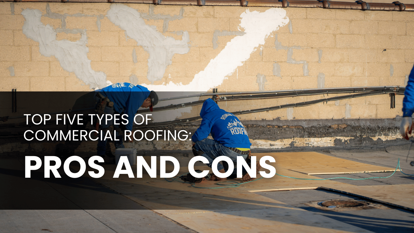 Top Five Types of Commercial Roofing: Pros and Cons
