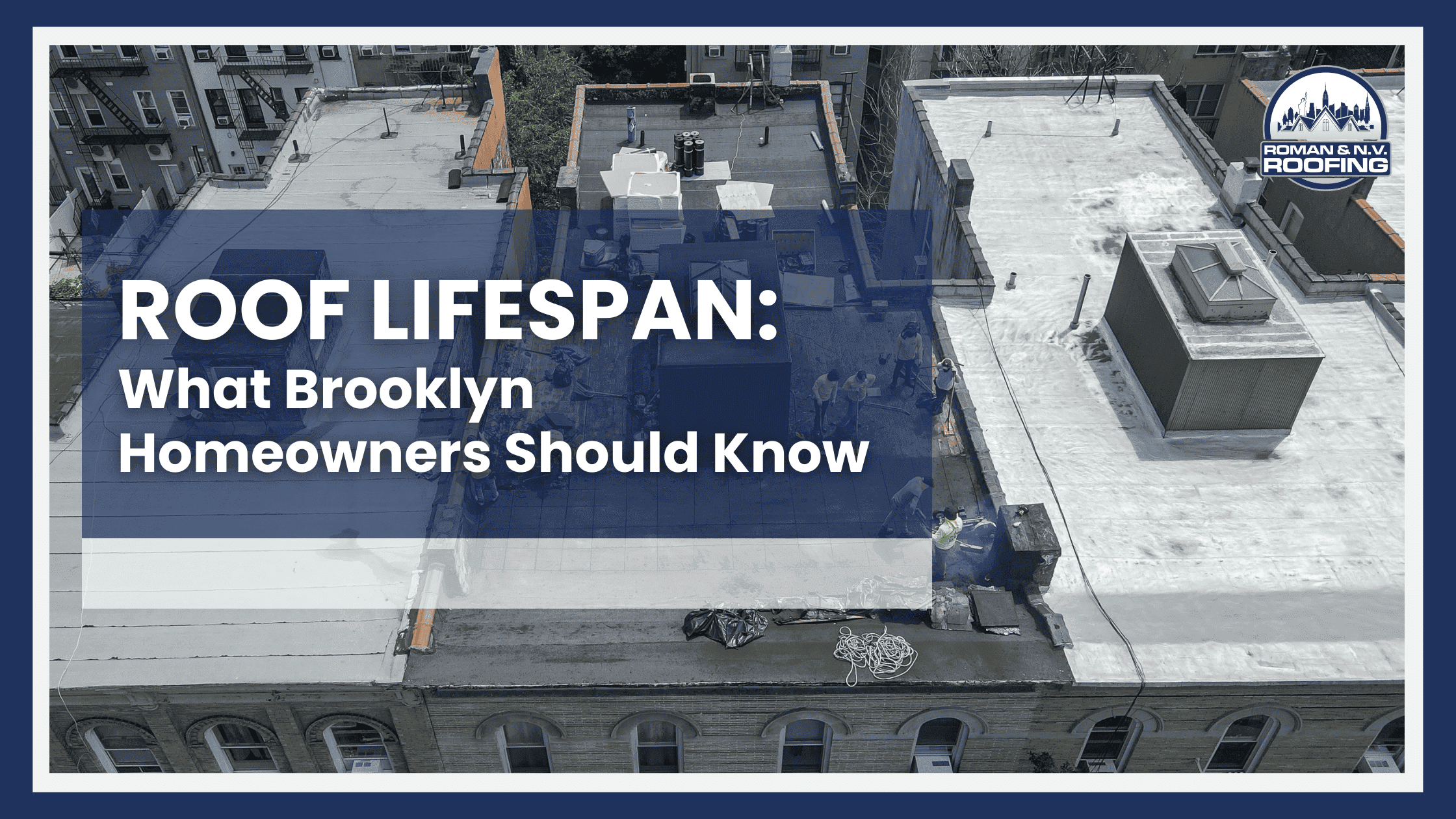 Roof Lifespan: What Brooklyn Homeowners Should Know