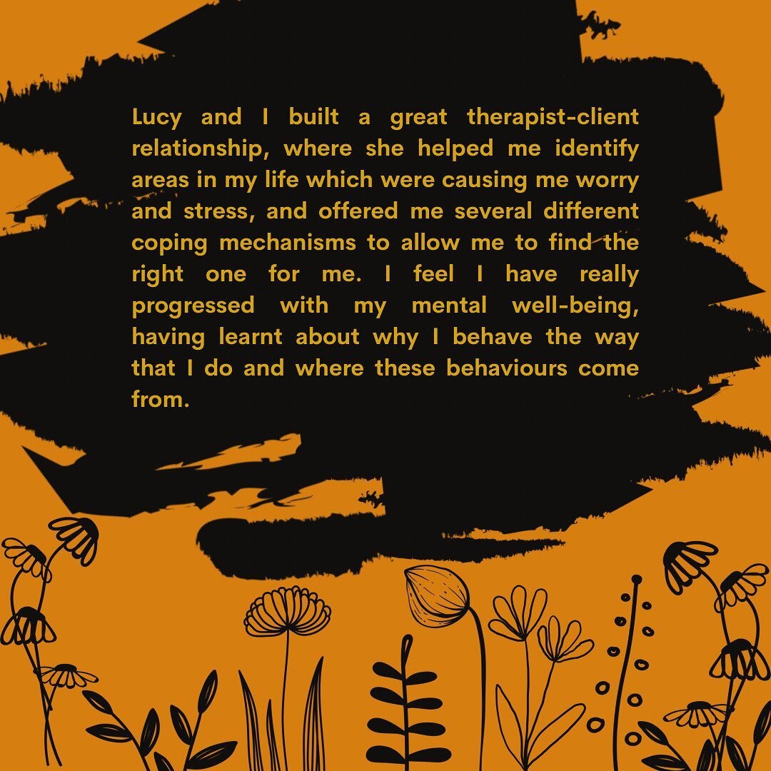 And so the final instalment of &lsquo;what&rsquo;s it like to be in therapy with Lucy?&rsquo; 

Getting into therapy can be intimidating and if that&rsquo;s the boat you find yourself in, hopefully hearing from others who were once in that same boat.