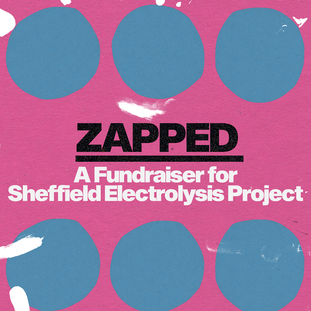 ZAPPED: Fundraiser for Sheffield Electrolysis Project w/ DJ Luv You, Alex Aubyn, Collettee, TB-316 & Natural Selection