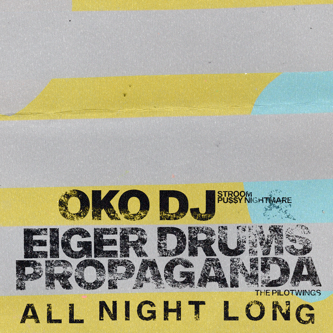 CLUB NIGHT: OKO DJ &amp; Eiger Drums Propoganda [All Night Long]