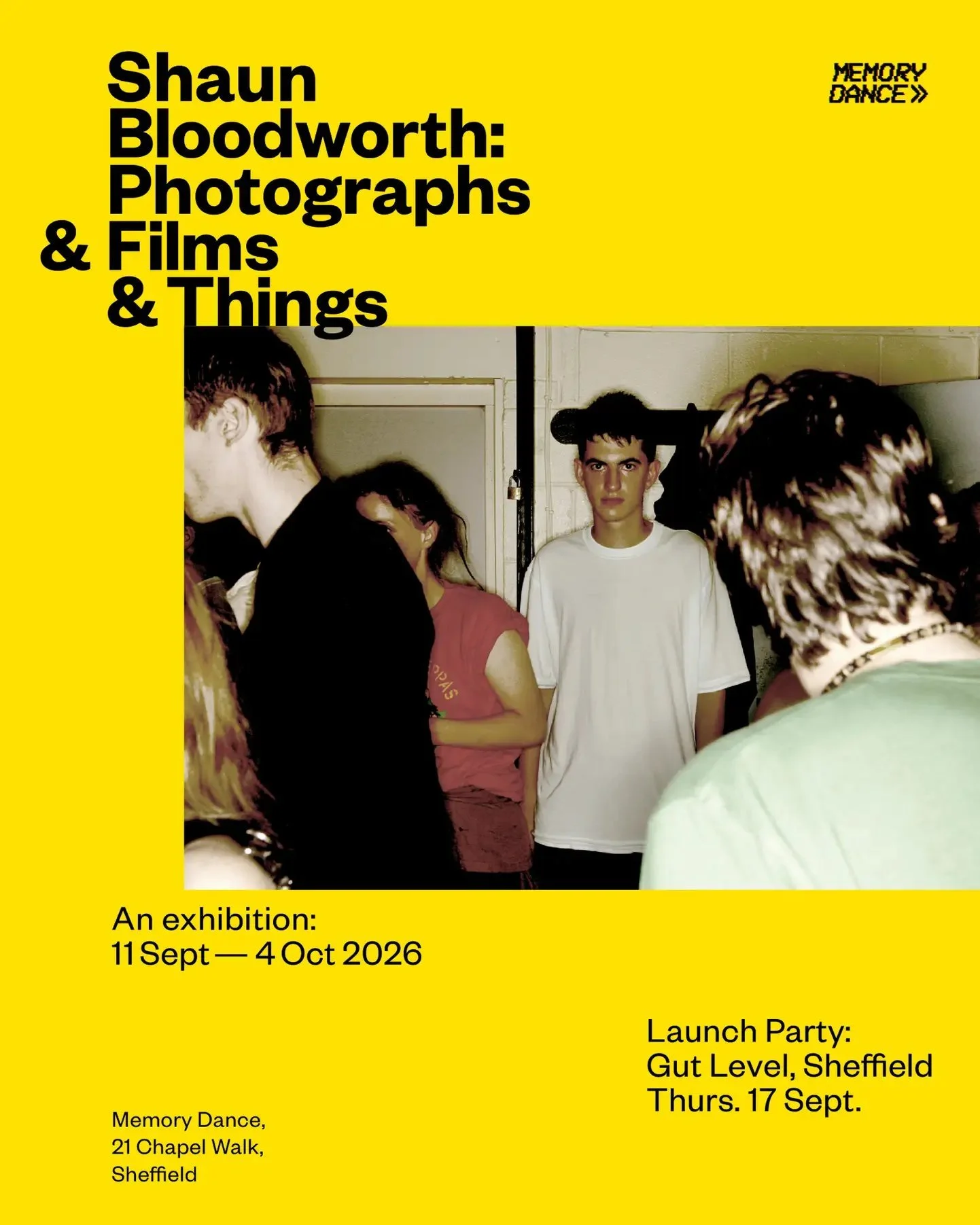 Memory Dance Exhibition Launch Party - Shaun Bloodworth: Photographs & Films & Things w/ Oris Jay, The Black Dog & more