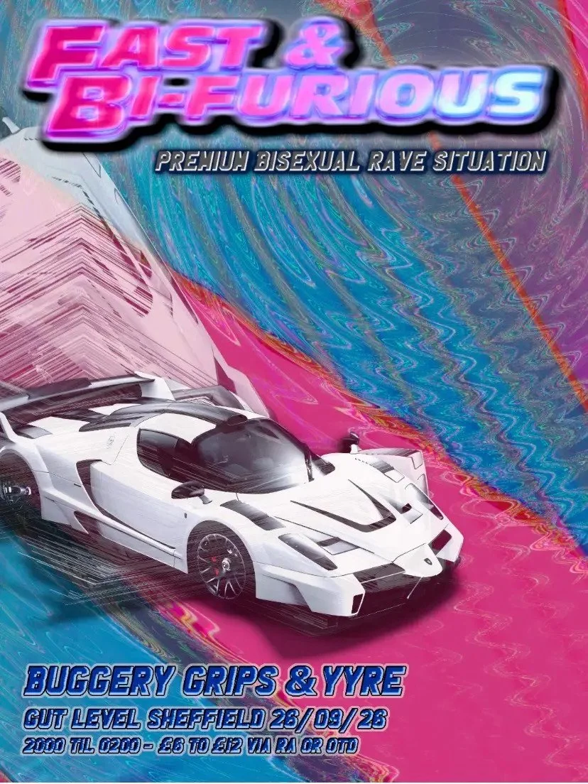 Fast and Bi-Furious w/ Yyre & Buggery Grips