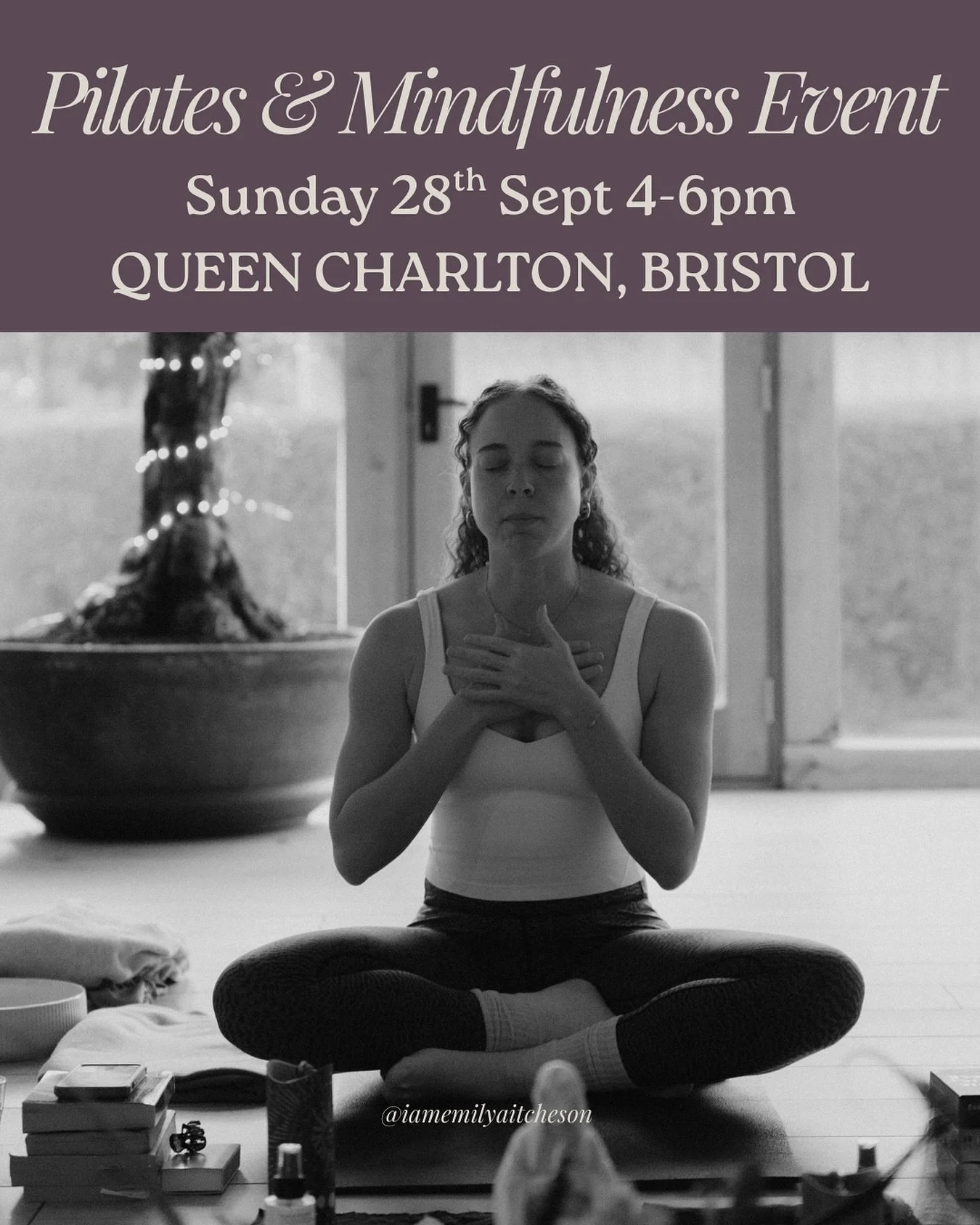 Pilates &amp; Mindfulness Event
Sunday 28th September 4pm-6pm

Queen Charlton Village Hall, Keynsham BS31 2SJ (20 minutes from Central Bristol &amp; Bath) 

MAT PILATES CLASS
JOURNALLING 
MEDITATION + RELAXATION
INTENTION SETTING 
REFRESHING HERBAL T