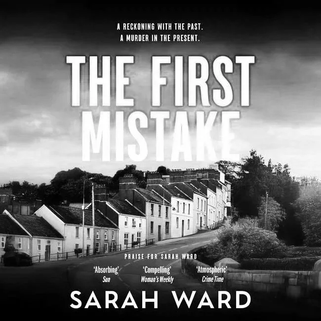 Sarah Ward’s The First Mistake published today