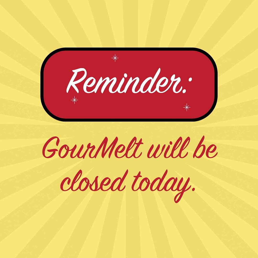 REMINDER:
GourMelt will be closed on Tuesdays until further notice 🤗
We will keep you updated with any changes! 🧀🐭🧀
