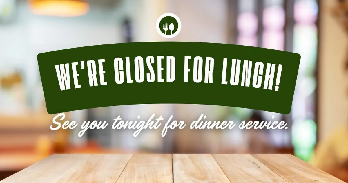 Today, May 20, 2026, we would be closed for lunch service. We will be open with our regular dinner hours, 4 PM until 9 PM. Tomorrow, May 21, 2026, we will be back with our regular hours at 11 AM until three for lunch, and 4 PM until 9 PM for dinner. 