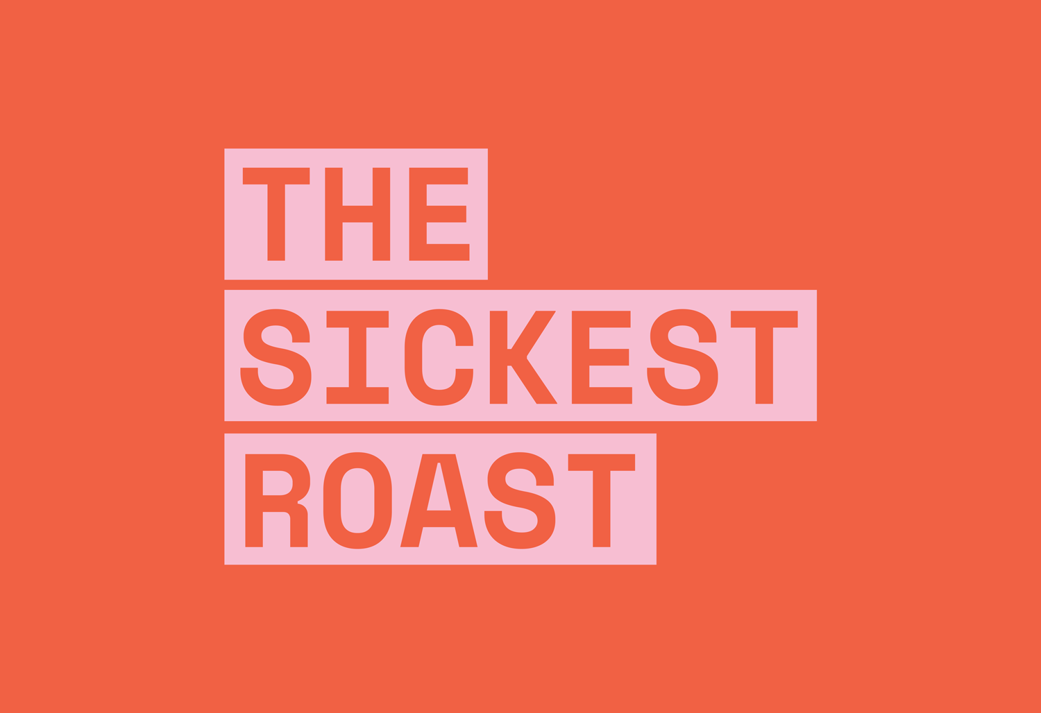 The Sickest Roast