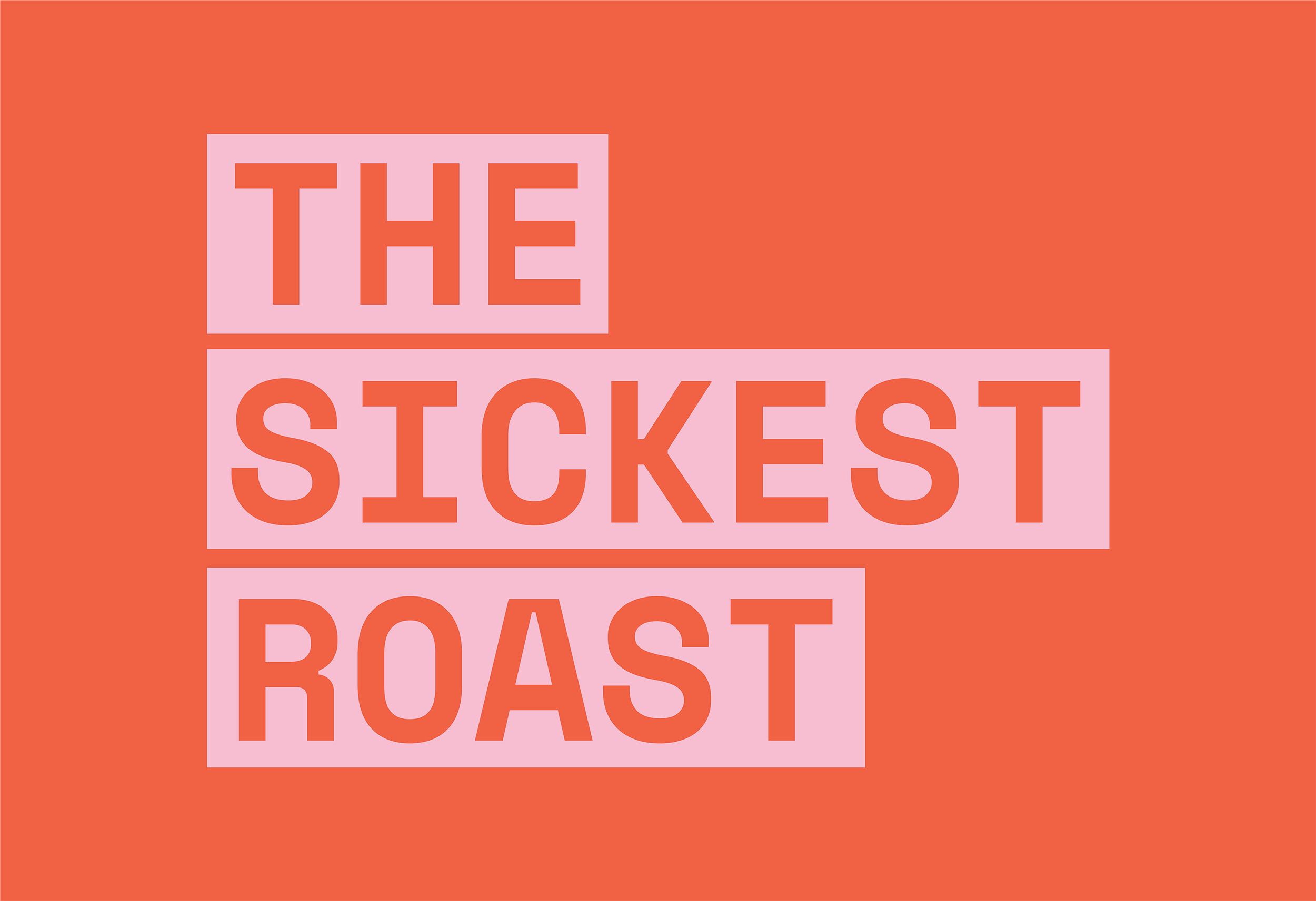 The Sickest Roast