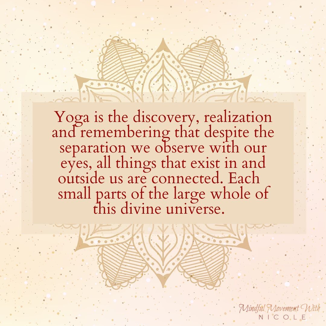 Everything has its place in the large whole of things in this reality seen and unseen. 
Yoga, via a cleansing of the body and mind, helps us see this divine union of all that is. It helps us to see past the chaos of our mind and find peace in the con