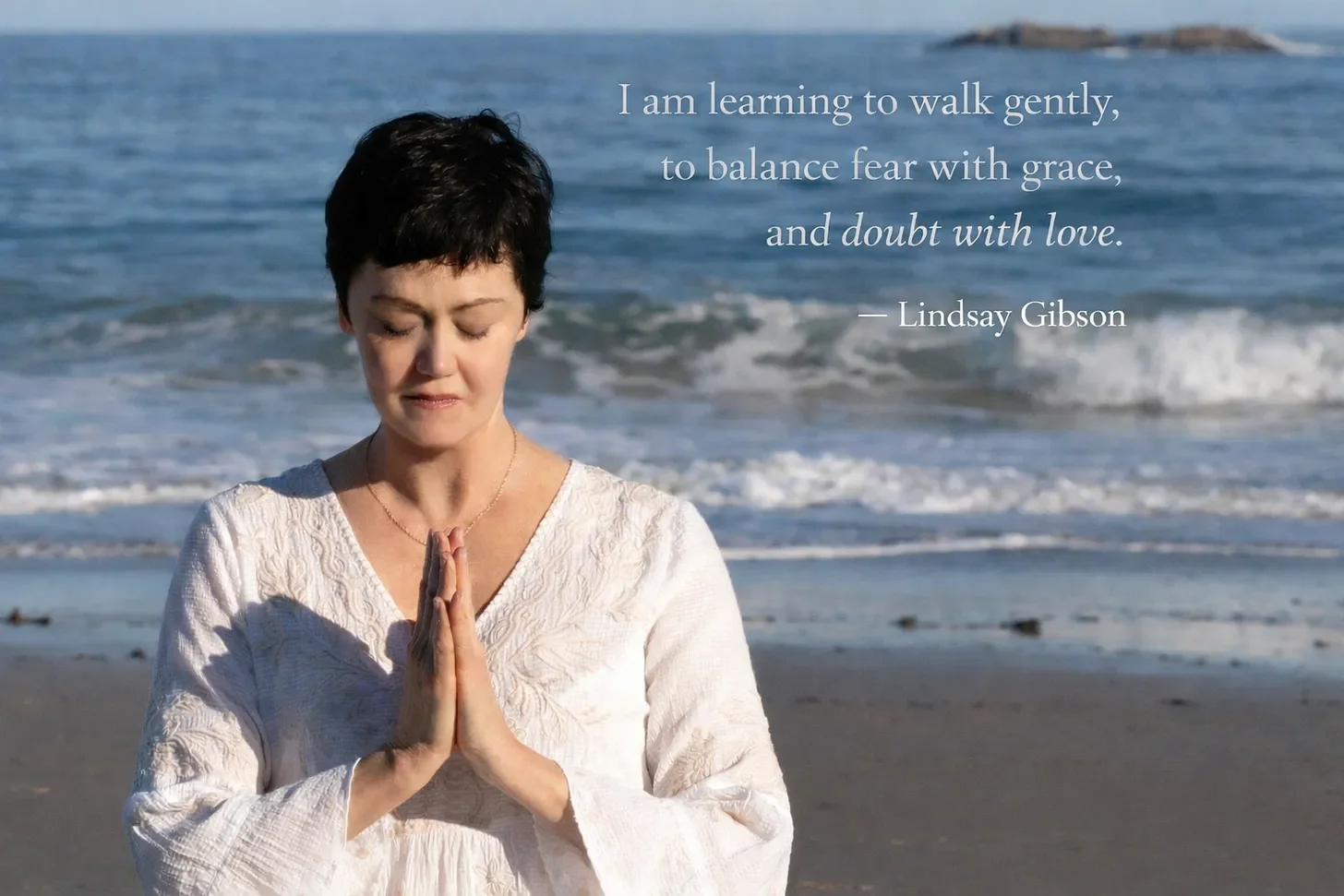 Learning to Walk Gently -Balancing fear with grace and doubt with love