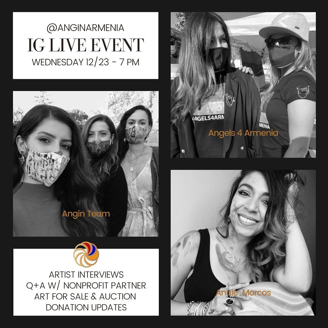 This Wednesday, 12/23 at 7 PM PST, Angin will be hosting an IG Live event. We will be interviewing artists from our auction, speaking to one of our nonprofit partners @angels4armenia, discussing the direct aid to families, adding a donate button to t