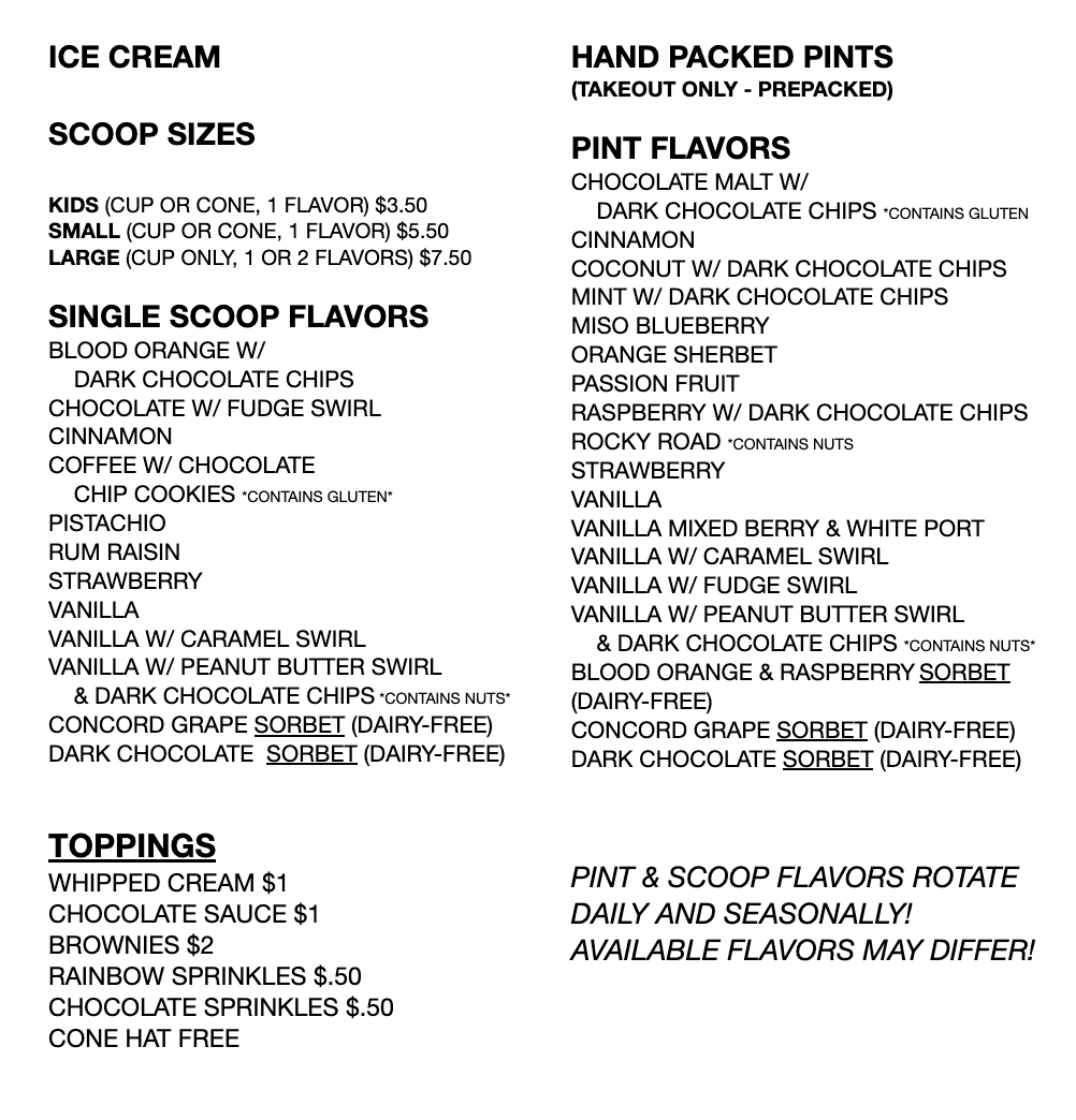 A menu listing various flavors and sizes of ice cream, including single scoops and hand-packed pints, with options like chocolate malt, cinnamon, coconut with dark chocolate chips, and more. It also features toppings such as whipped cream, chocolate sauce, brownies, and sprinkles, and mentions that flavors rotate daily and seasonally.