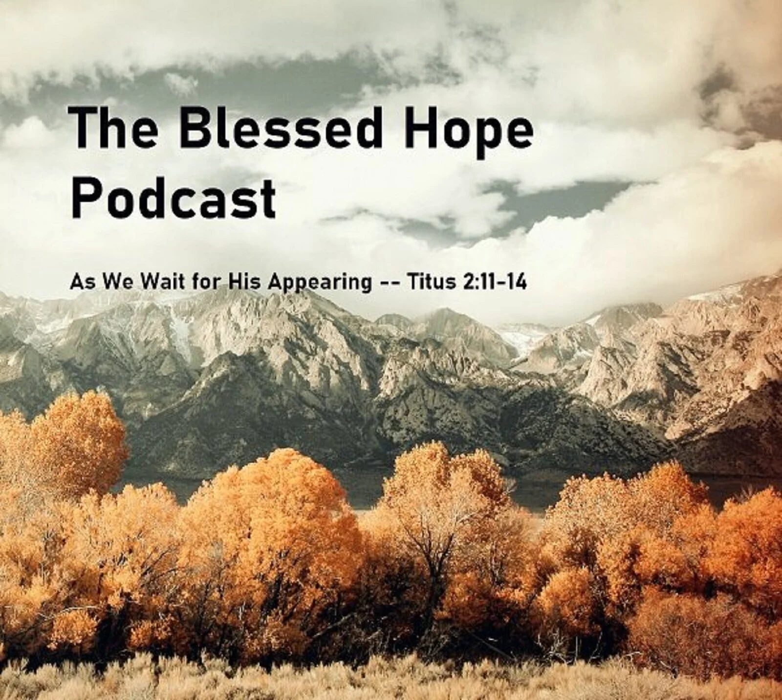 The Blessed Hope Podcast The Premier Episode