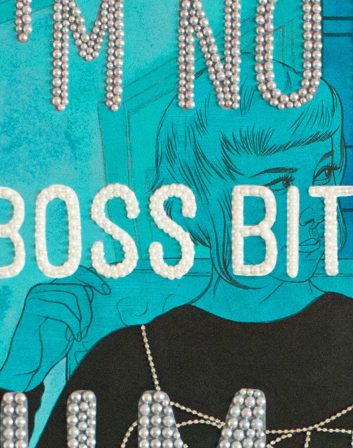 detail, I'm Not A Boss Bitch. I'm A Boss, Bitch!!