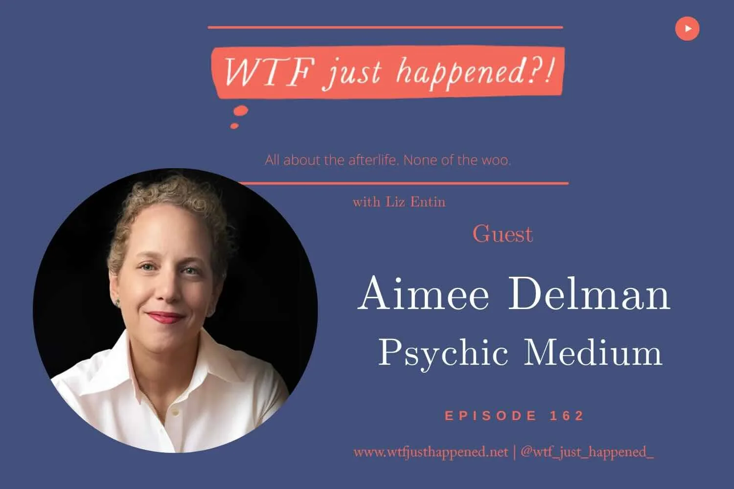 The Skeptical Psychic Medium with Aimee Delman Episode 162